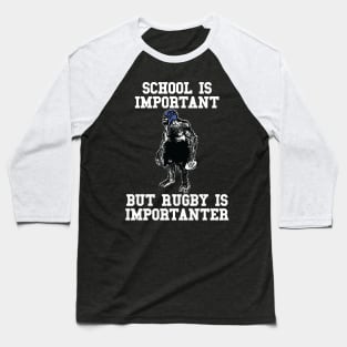 Rugby Is Importanter Baseball T-Shirt